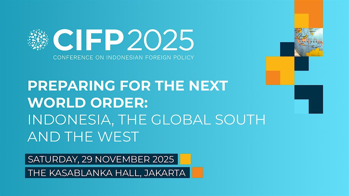 Conference on Indonesian Foreign Policy (CIFP) 2025, 29 November | Event in Jakarta | AllEvents
