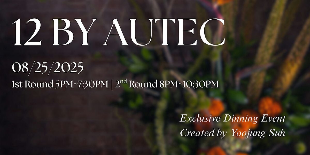 12 By AUTEC Private Dining Event, 25 August | Event in New York | AllEvents