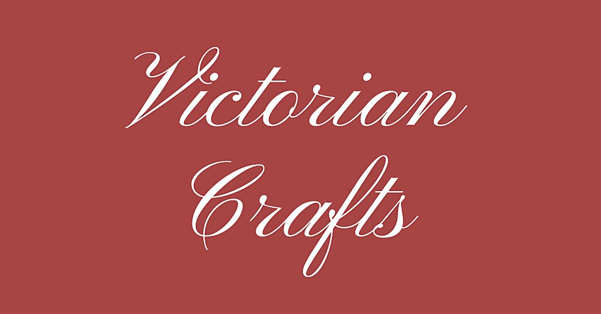 Victorian Crafts, 19 July | Event in Wheaton | AllEvents