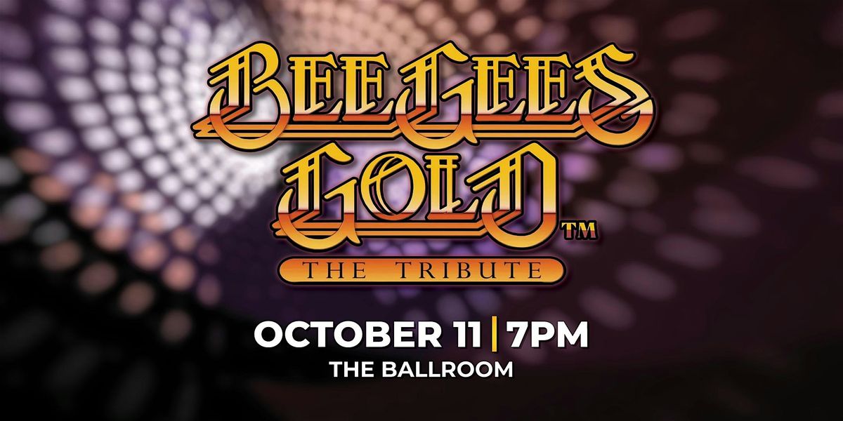 Bee Gees Gold - The Tribute, 11 October | Event in Mesquite | AllEvents