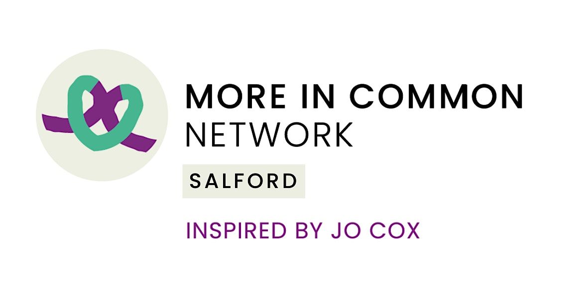 More in Common Salford, 29 July | Event in Salford | AllEvents
