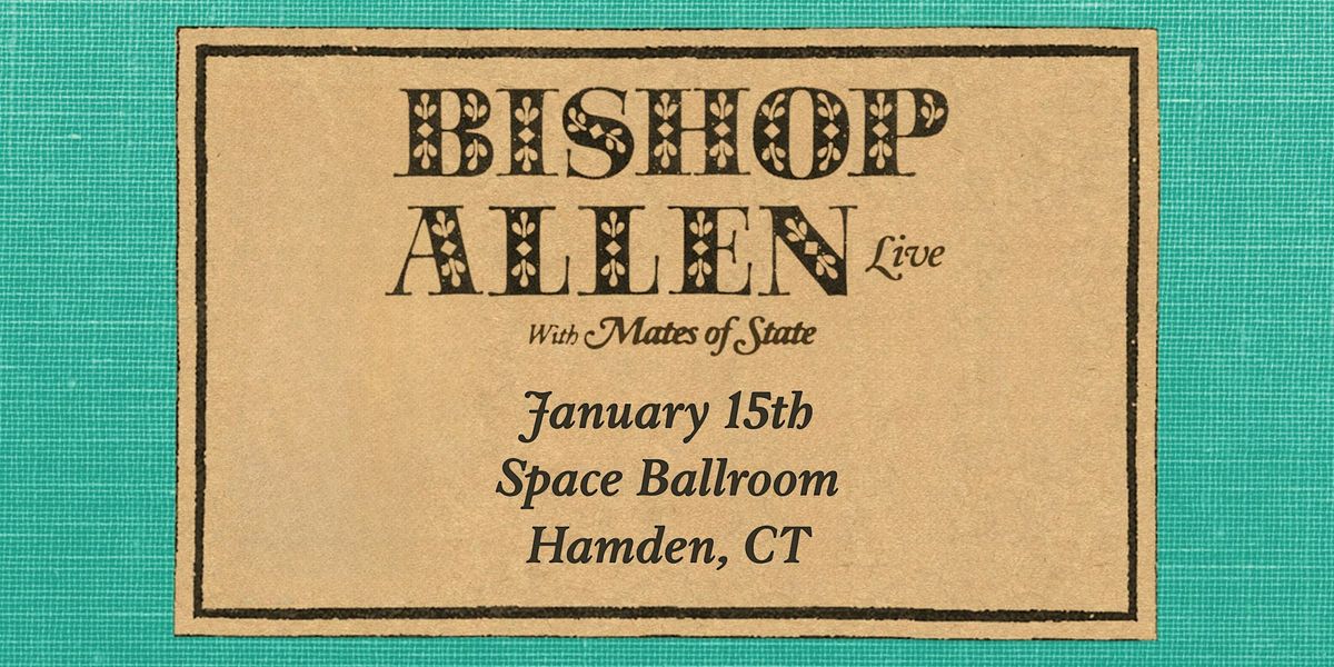 Bishop Allen / Mates of State, 15 January | Event in Hamden | AllEvents