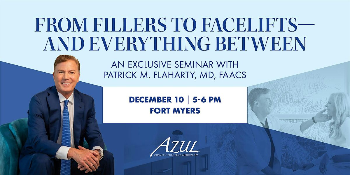 From Fillers to Facelifts: A Seminar with Dr. Patrick Flaharty, 10 December | Event in Fort Myers | AllEvents