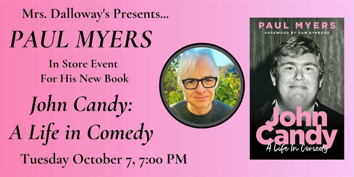 Paul Myers' JOHN CANDY: A LIFE IN COMEDY In Store Event and Book Signing, 7 October | Event in Berkeley | AllEvents