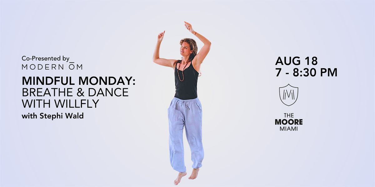 Mindful Monday: Breathe and Dance with Willfly, 18 August | Event in Miami | AllEvents