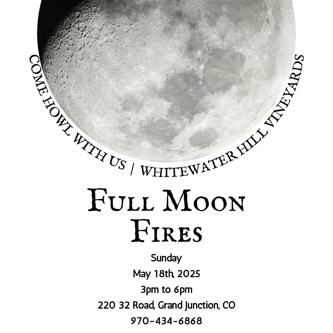 Full Moon Fires May 2025 @ Whitewater Hill Vineyards, 18 May | Event in Grand Junction | AllEvents