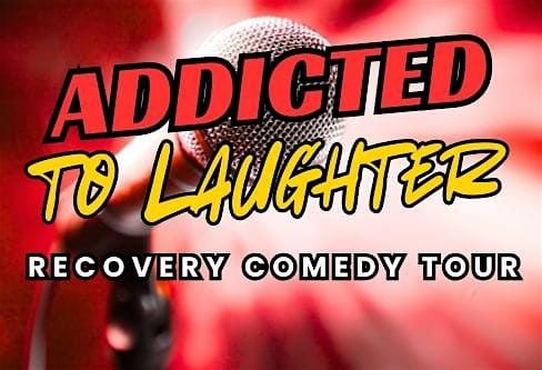 Addicted To Laughter Recovery Comedy Tour (21+ Event), 13 September | Event in Washington | AllEvents