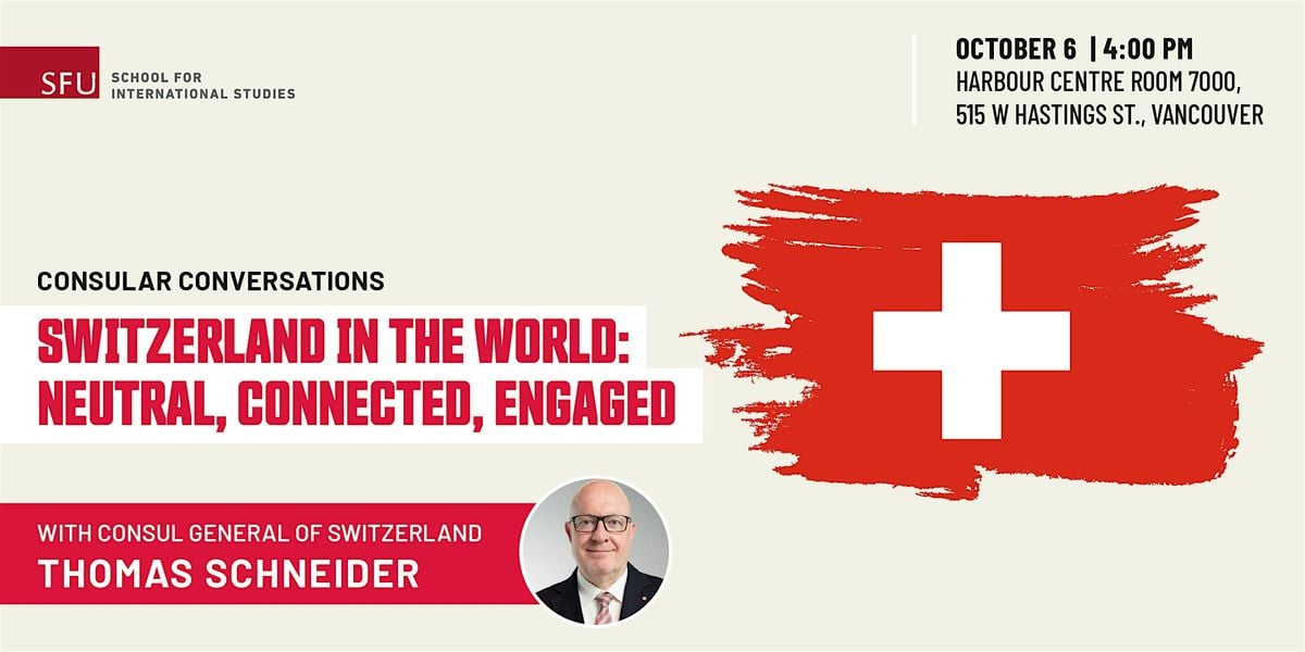 Switzerland in the World: Neutral, Connected, Engaged, 6 October | Event in Vancouver | AllEvents