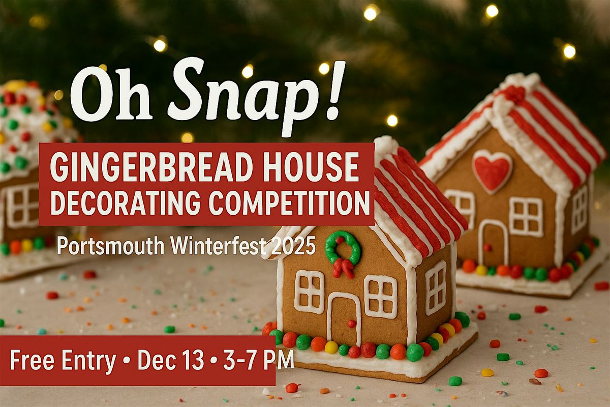 Oh Snap! Gingerbread House Decorating Contest, 13 December | Event in Portsmouth | AllEvents