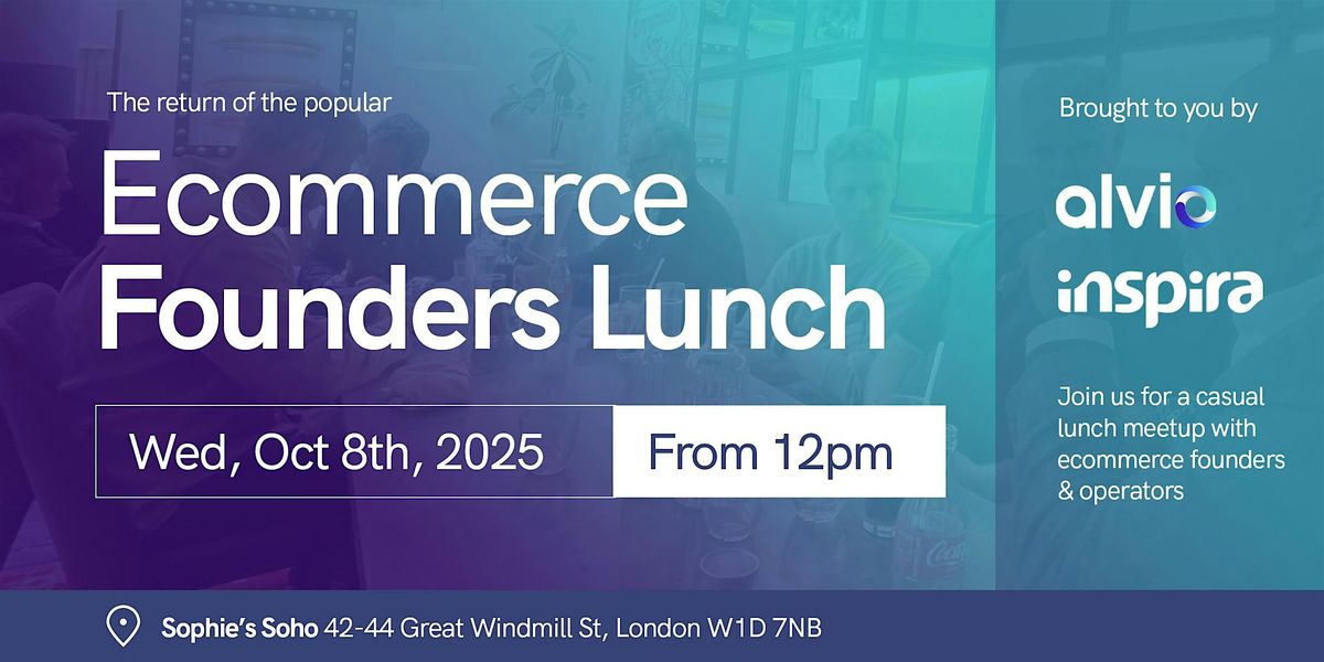17th Ecommerce Founders Lunch (after eCom Collab Club London), 8 October | Event in London | AllEvents