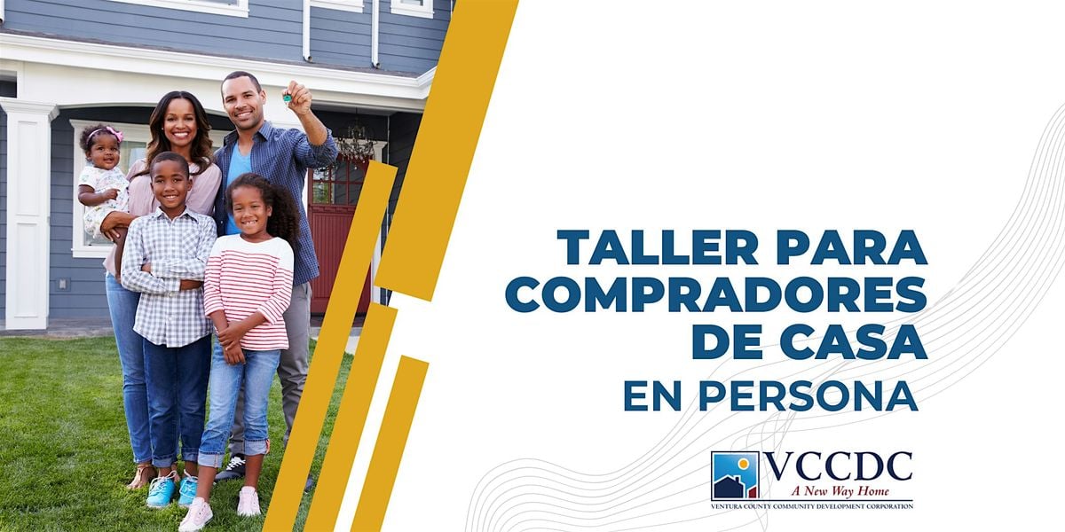 VCCDC Taller para Compradores de Casa - Bakersfield, 23 August | Event in Bakersfield | AllEvents