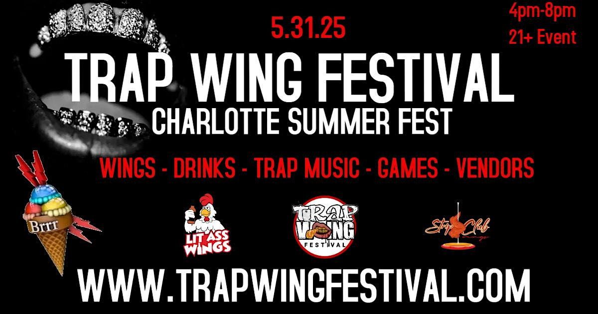 Trap Wing Fest Charlotte Summer Fest, 31 May | Event in Charlotte | AllEvents