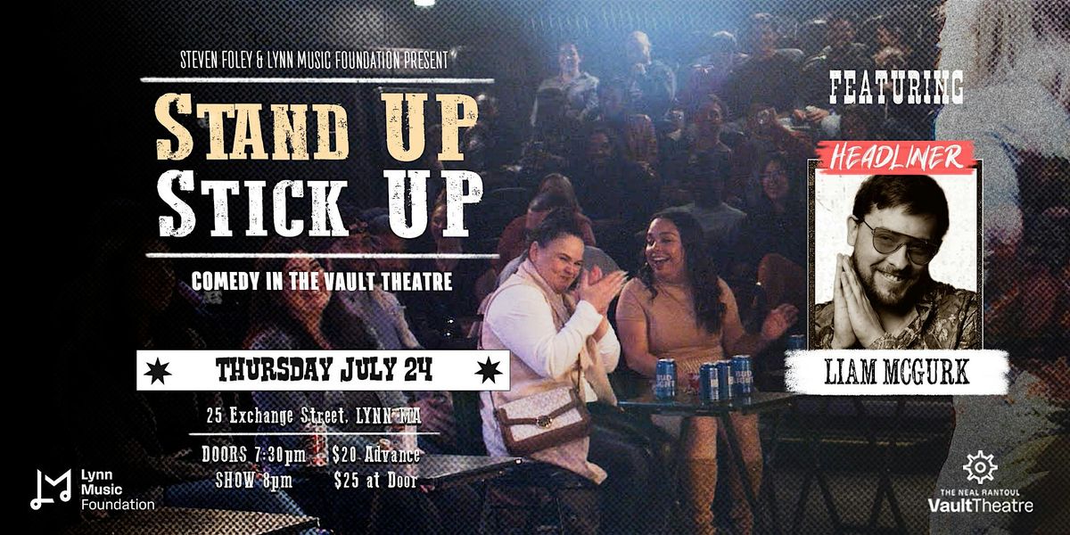 Stand Up Stick Up - Comedy @ The Vault Theatre ft. Liam McGurk, 24 July | Event in Lynn | AllEvents