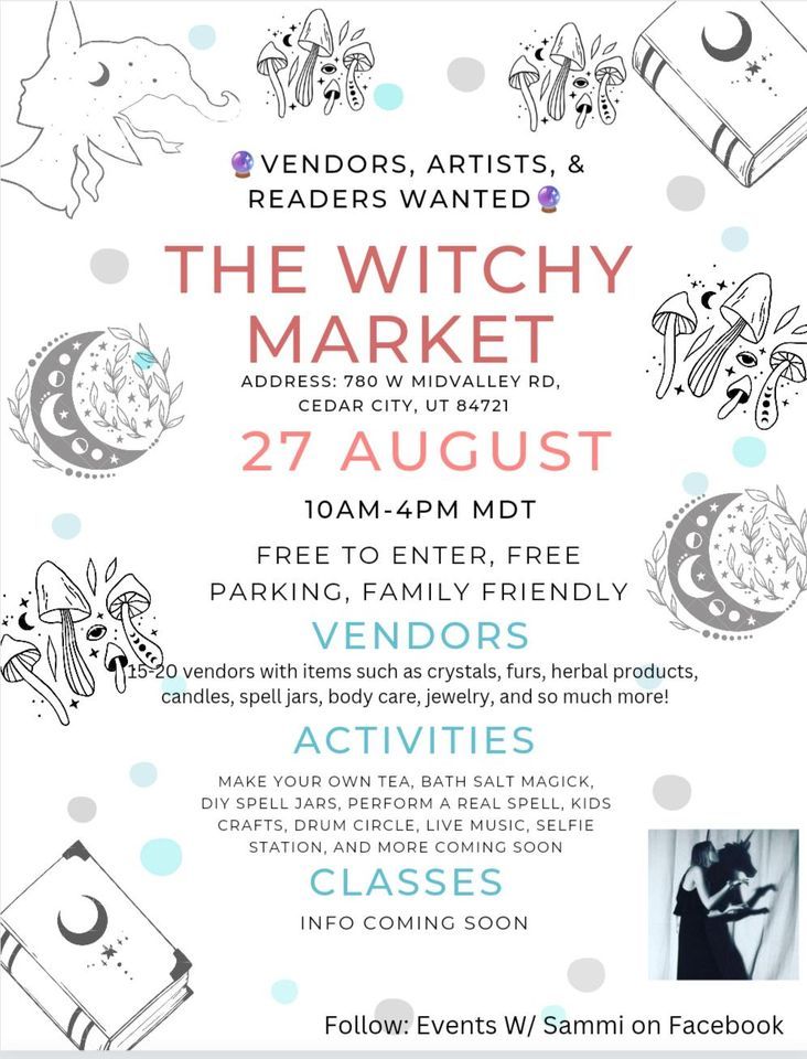 The Witchy Market MIDVALLEY Farmers Market, Enoch UT , Midvalley Farmers Market, Cedar City, 27