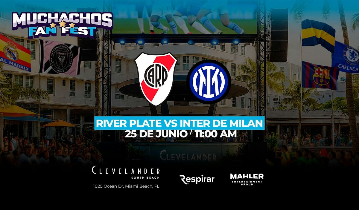 MUCHACHOS FAN FEST - DIA 12 - RIVER PLATE VS INTER DE MILAN, 25 June | Event in Miami Beach | AllEvents