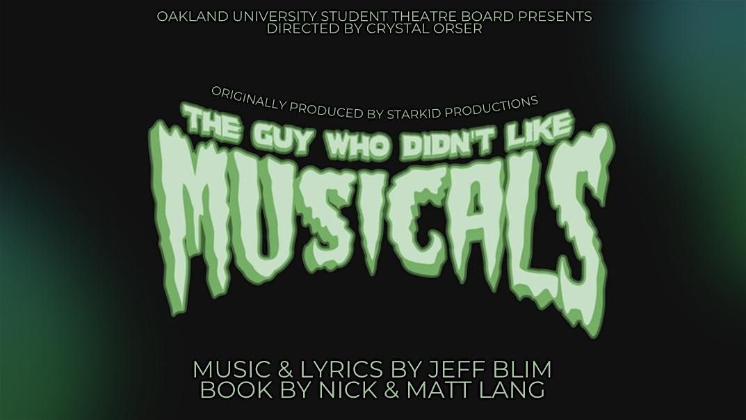 The Guy Who Didn’t Like Musicals at Oakland University, 6 September | Event in Rochester | AllEvents