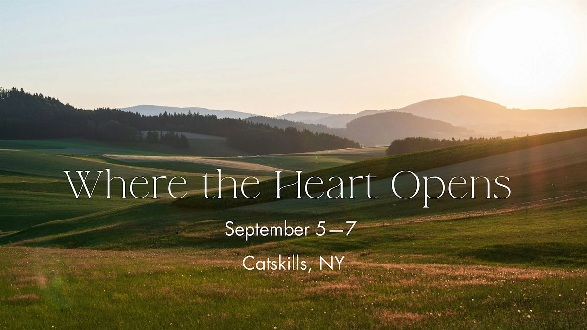 Where the Heart Opens Retreat, 5 September | Event in Margaretville | AllEvents