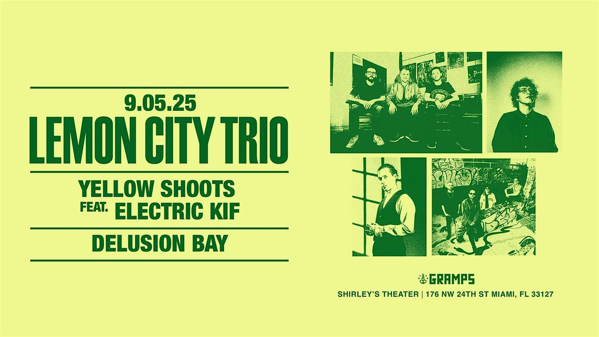 Lemon City Trio, Delusion Bay, Yellow Shoots (ft. Electric Kif), 5 September | Event in Miami | AllEvents