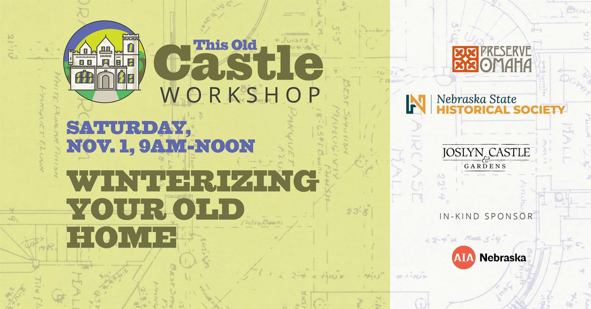 This Old Castle: Winterizing Your Old Home, 1 November | Event in Omaha | AllEvents