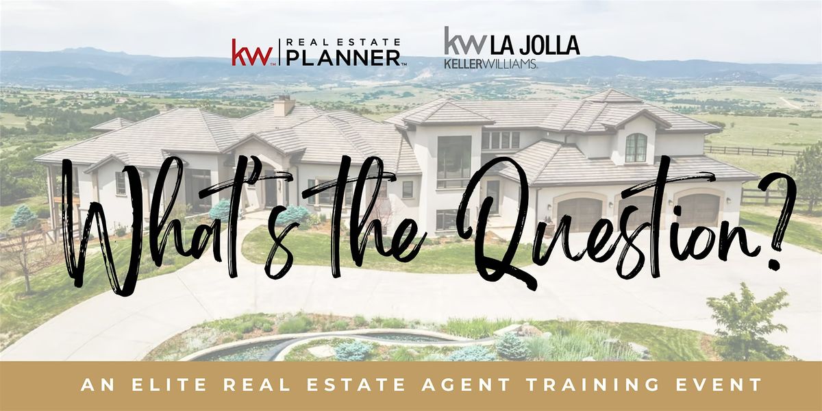 What's the Question?  - KW™ Real Estate Planner™ Masterclass, 29 July | Event in La Jolla | AllEvents