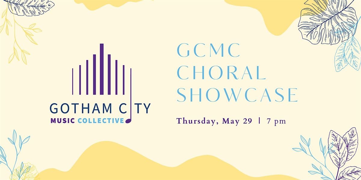 Gotham City Music Collective: Spring 2025 Choral Showcase, 29 May | Event in New York | AllEvents