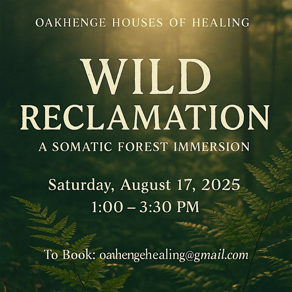 Wild Reclamation: A Somatic Forest Immersion, 16 August | Event in Cambridge | AllEvents