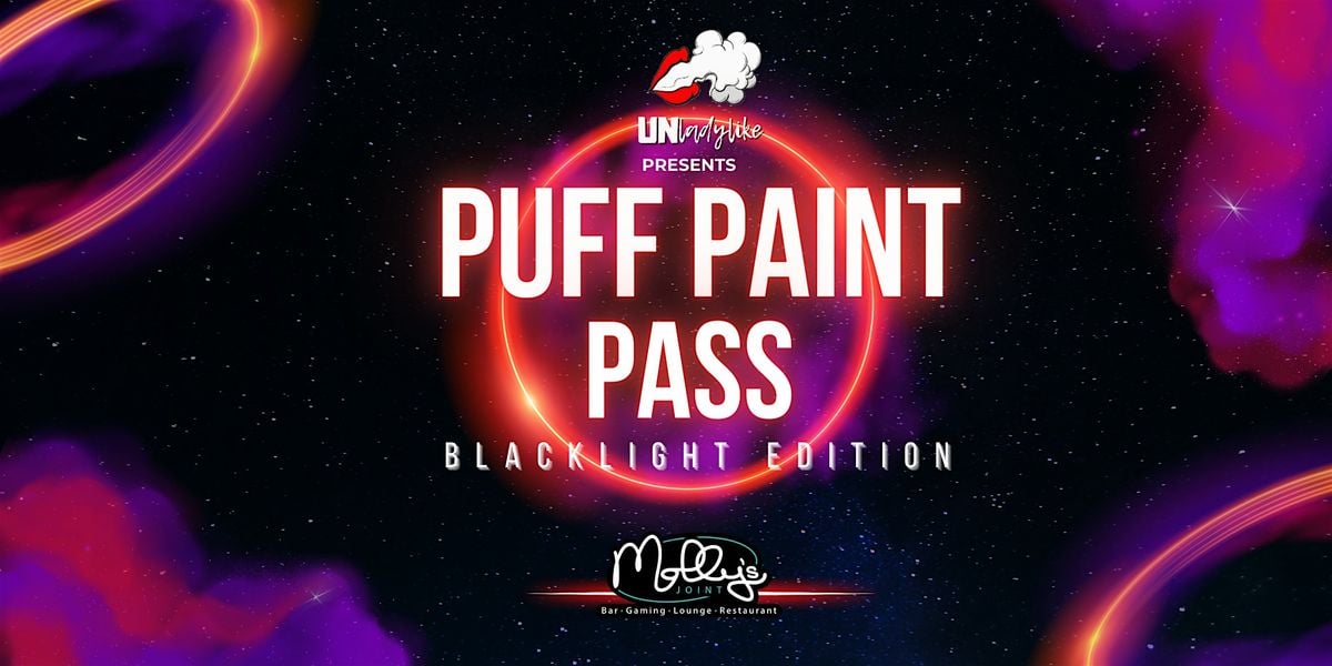 Unladylike's Puff, Paint, & Pass BLACK LIGHT EDITION at Molly's Joint, 10 May | Event in Tilton | AllEvents