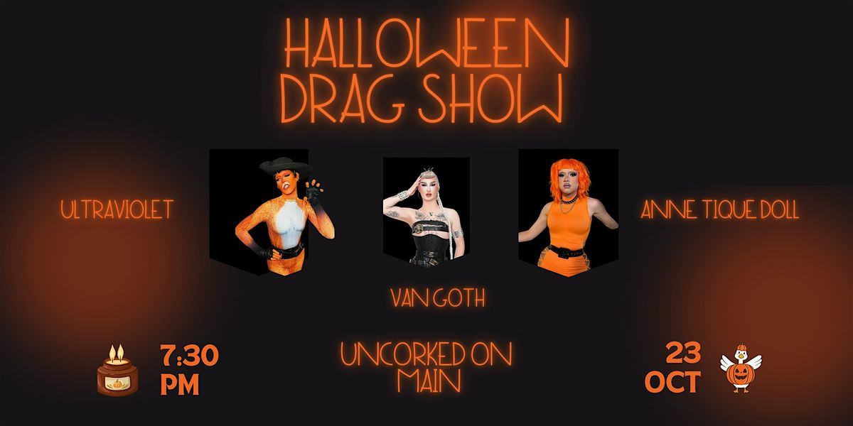 Halloween Drag Show at Uncorked! Hosted by Anne and Violet! With Van Goth!, 23 October | Event in Halton Hills