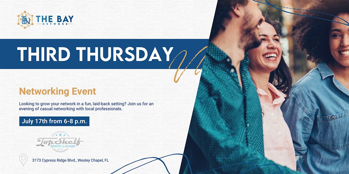 The Bay Network's Third Thursday, 17 July | Event in Wesley Chapel | AllEvents
