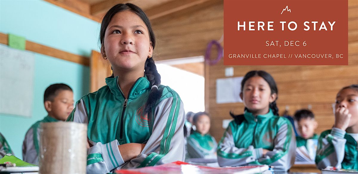 HERE TO STAY: Himalayan Life Fundraiser // Granville Chapel, Vancouver, BC, 6 December | Event in Vancouver