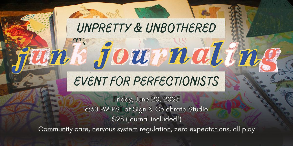 Unpretty & Unbothered: A  Junk Journaling Event for Perfectionists, 20 June | Event in Tacoma | AllEvents