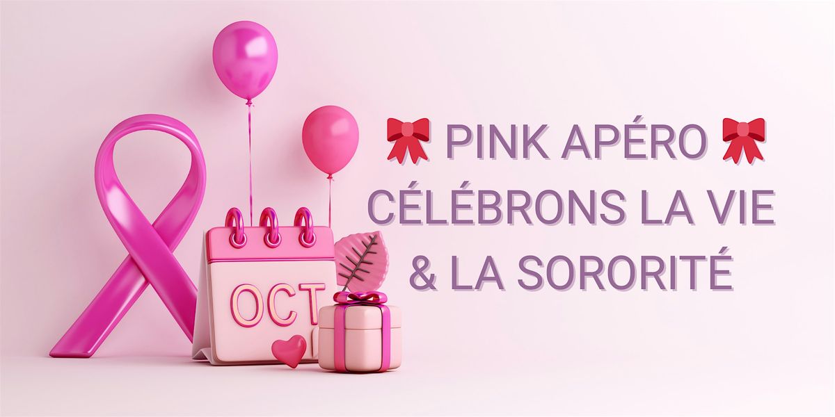 Pink Apéro – Célébrons la Vie & la Sororité, 17 October | Event in Paris | AllEvents