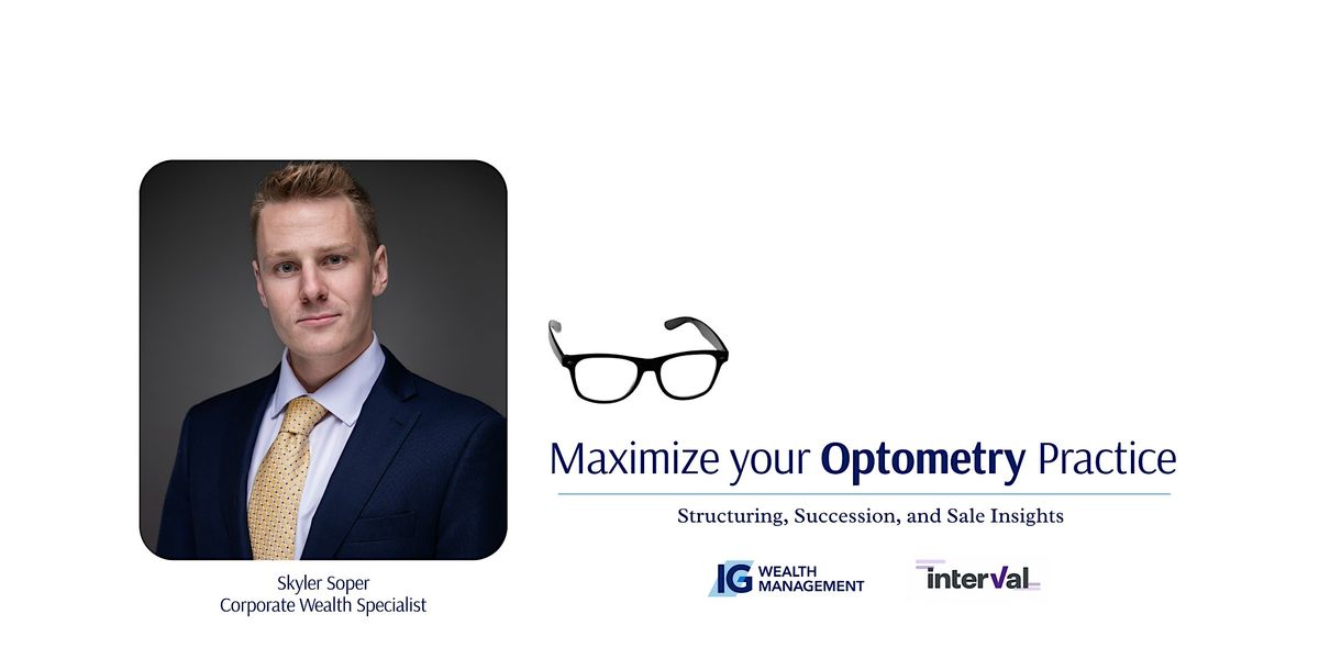 Maximize the Value of Your Optometry Practice: Succession & Sale, 31 October | Event in Toronto | AllEvents