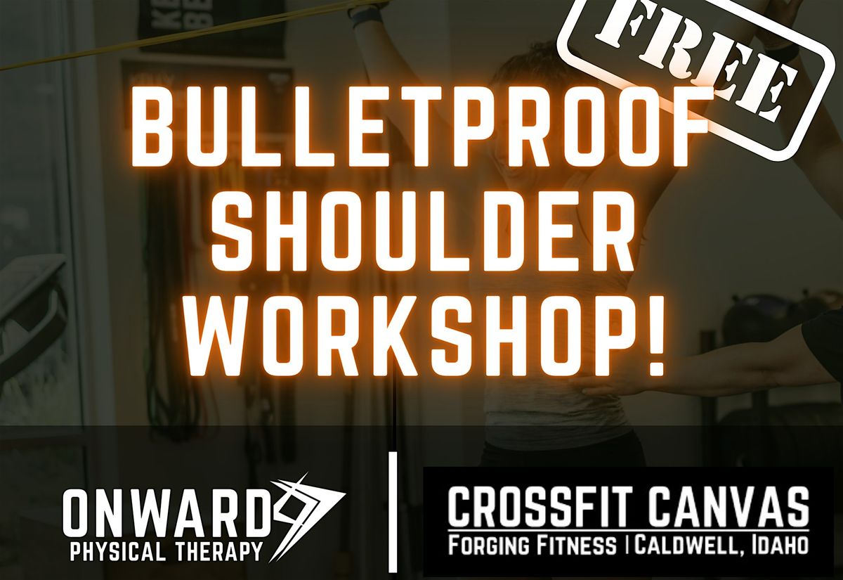 Bullet Proof Shoulder Workshop!, 10 May | Event in Caldwell | AllEvents