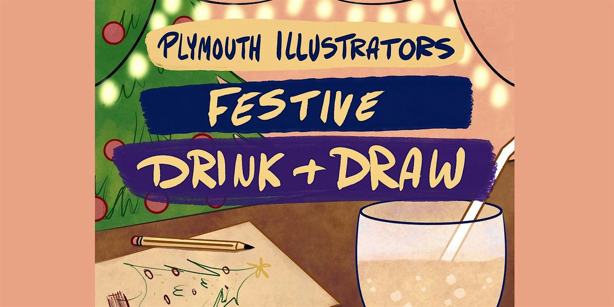 Plymouth Illustrators meet-up / Festive Drink and Draw, 4 December | Event in Stonehouse | AllEvents