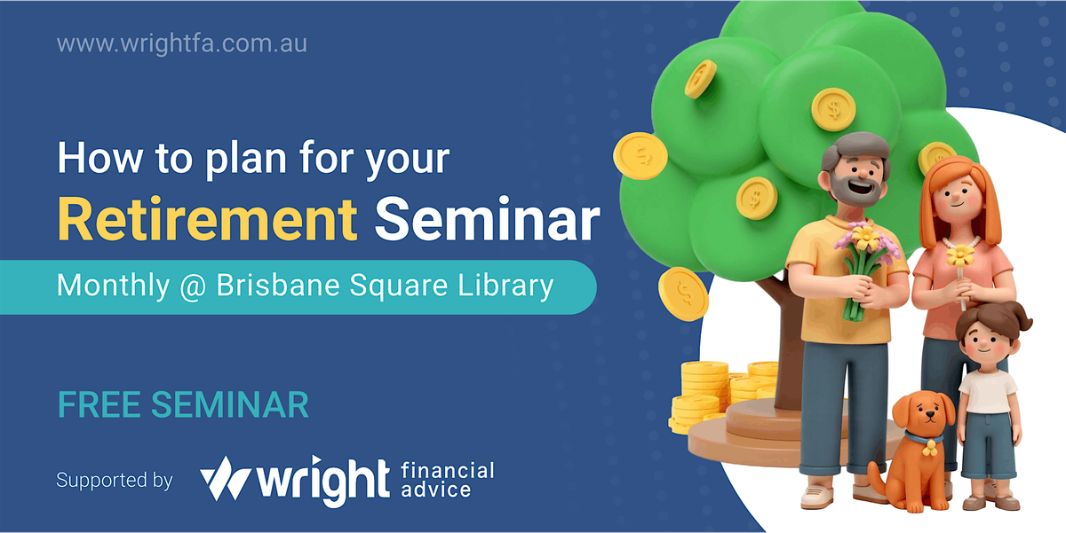 How to plan for your Retirement Seminar | Event in Brisbane City | AllEvents