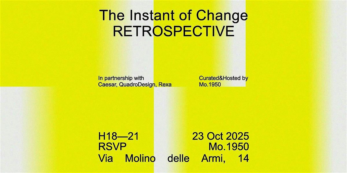 The Instant Of Change – Restrospective, 23 October | Event in Milano | AllEvents