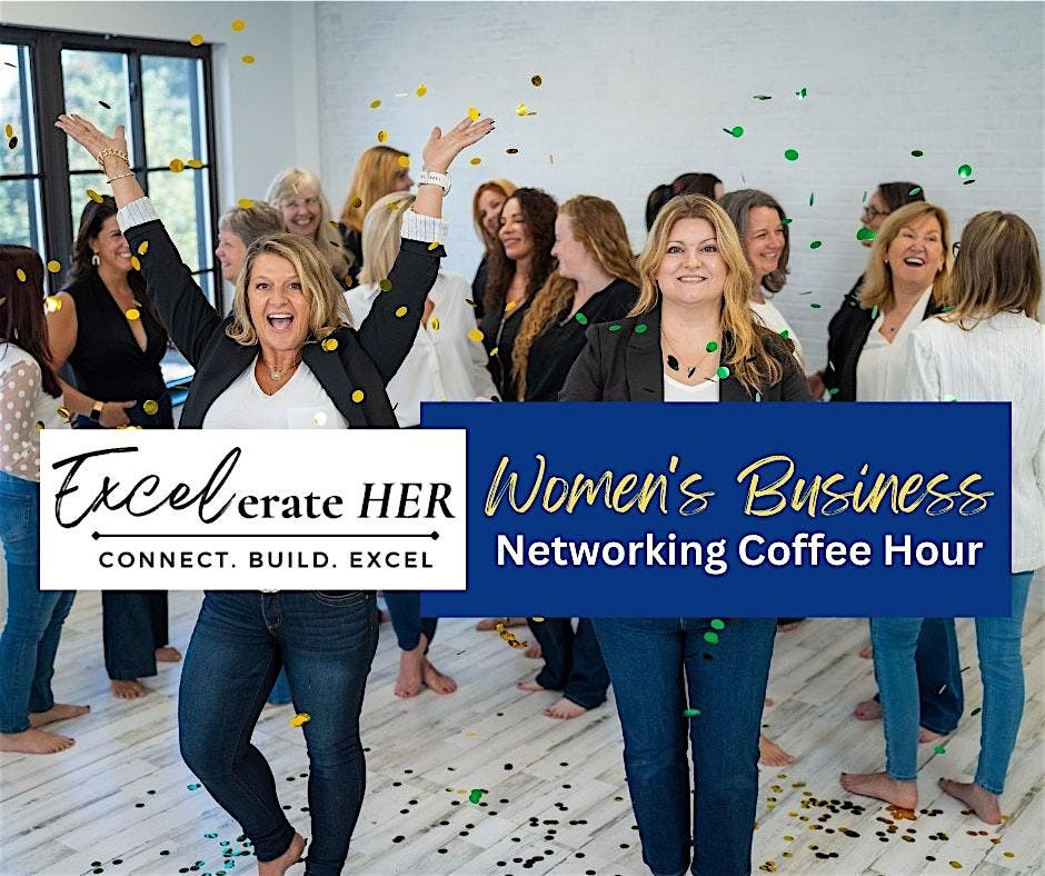 Excelerate HER: Women's Business Networking Coffee-Hour, Rochester, NH | Event in Rochester | AllEvents