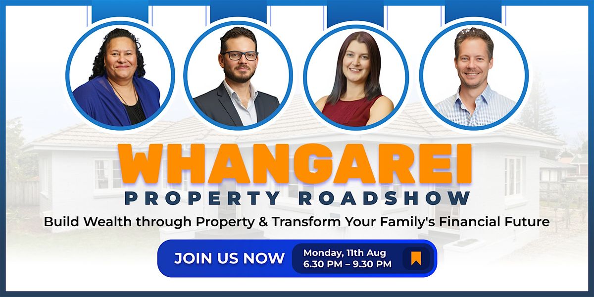 Whangārei Property Roadshow - Mon 11 Aug 2025, 11 August | Event in Whangārei | AllEvents