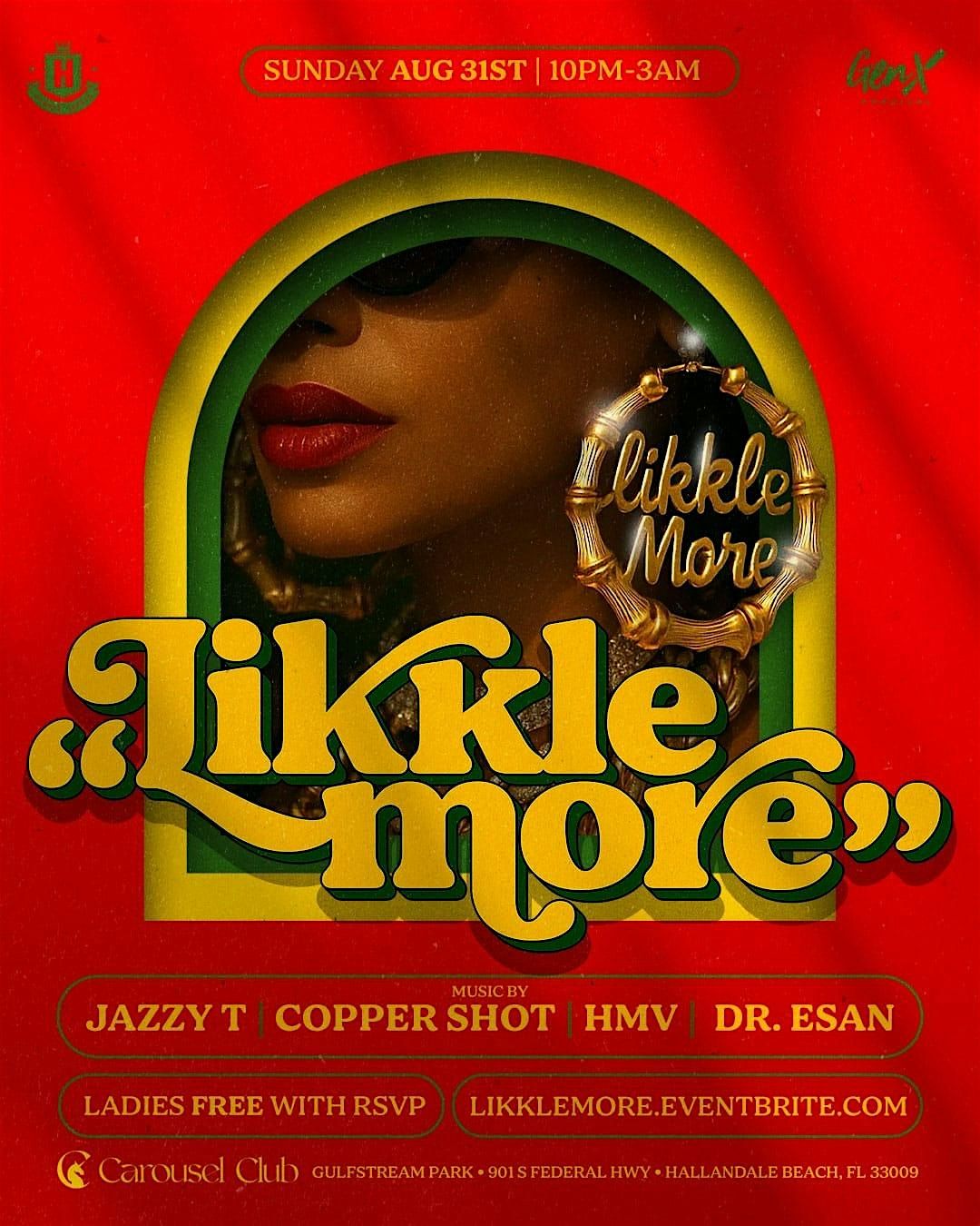MIAMI HOTTEST NEW EVENT IS BACK :: LIKKLE MORE @ CAROUSEL CLUB :  LABOR DAY, 31 August | Event in Hallandale Beach