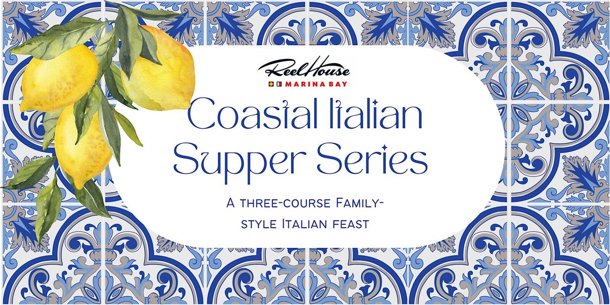 ReelHouse Marina Bay: Coastal Italian Supper Series | Event in Quincy | AllEvents