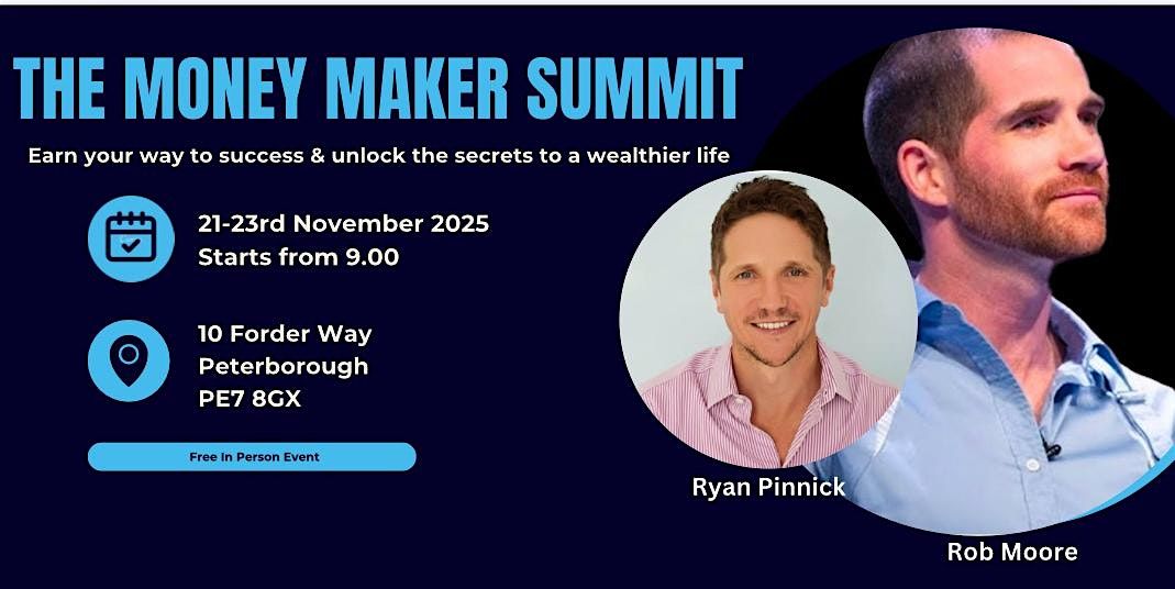 PETERBOROUGH | Money Maker Summit | Business Networking Event, 21 November | Event in Peterborough | AllEvents
