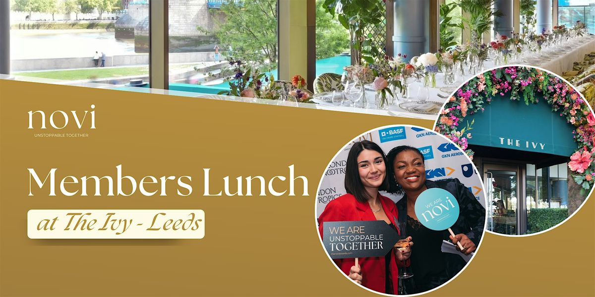 Novi Members Lunch at The Ivy, Leeds - Hosted by Griselda Togobo, 29 October | Event in Leeds | AllEvents