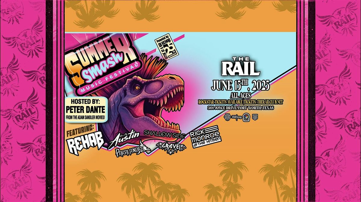 SUMMER SMASH FEST hosted by PETER DANTE with REHAB and more at The Rail!, 15 June | Event in Fort Worth | AllEvents