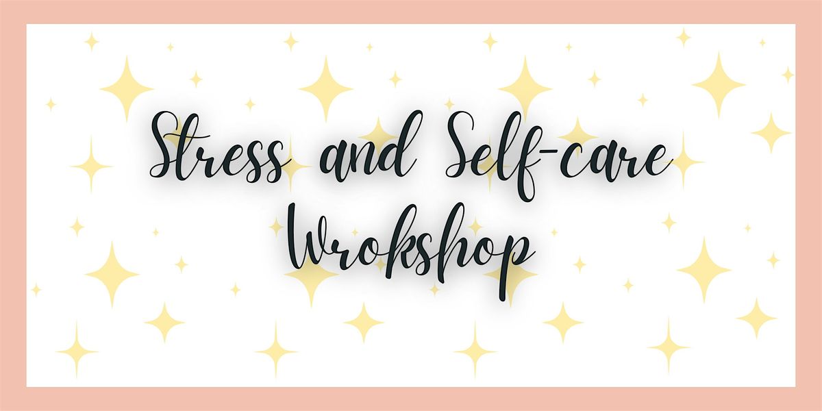 Stress & Self-Care Workshop, 24 July | Event in Whittier | AllEvents