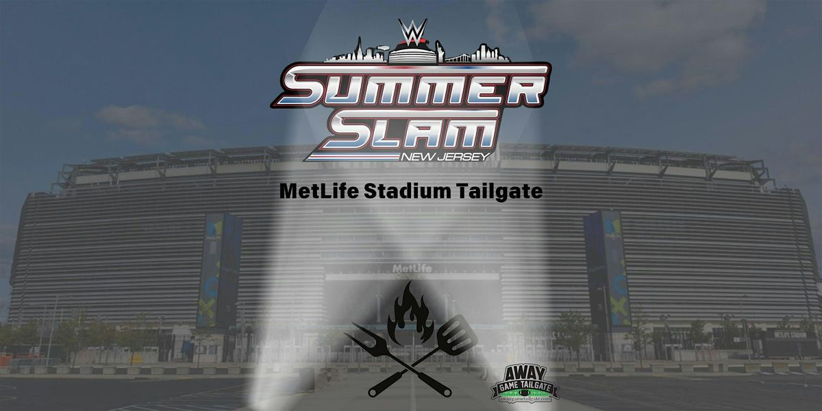 WWE SummerSlam 2025 MetLife Stadium Tailgate, 3 August | Event in East Rutherford | AllEvents