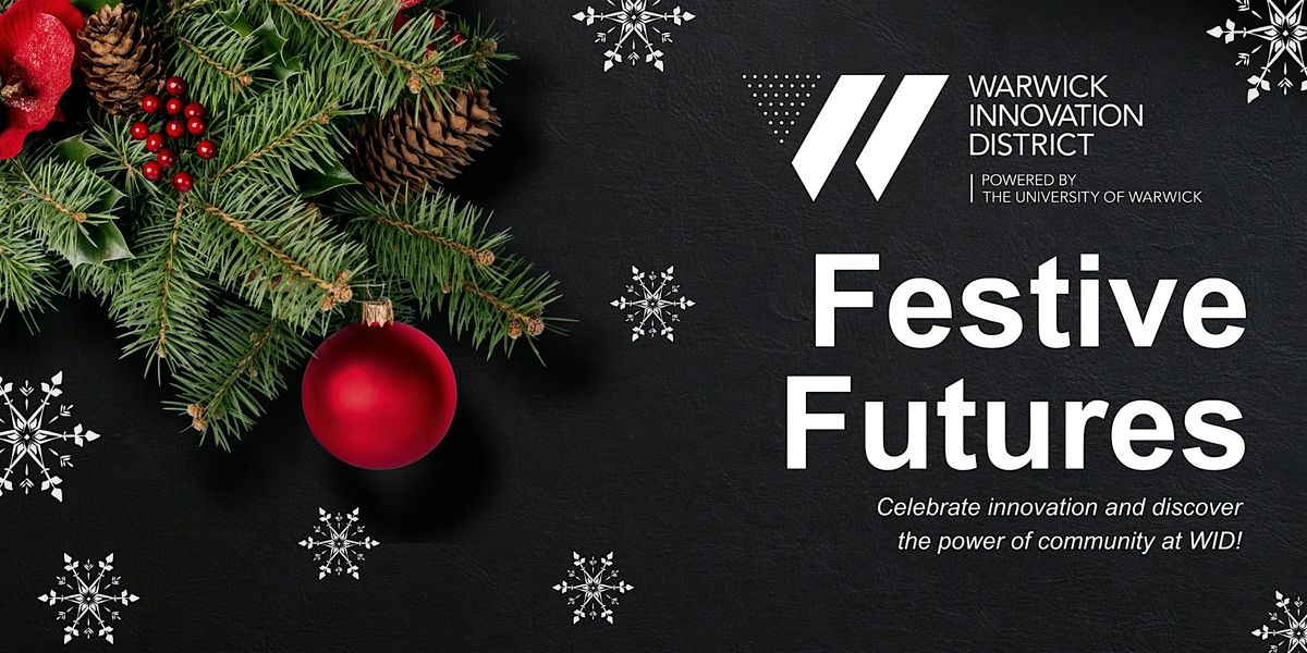 Festive Futures, 4 December | Event in Coventry | AllEvents