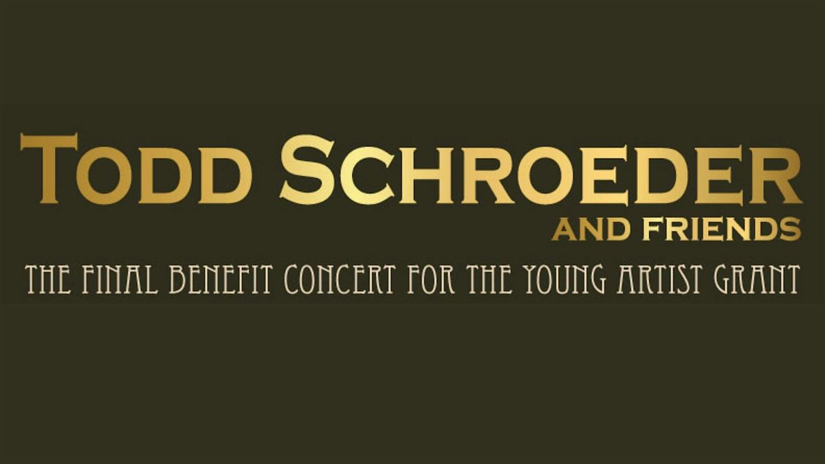 The Todd Schroeder Young Artist Grant Benefit Concert – 30th Anniversary, 3 May | Event in Sonora | AllEvents