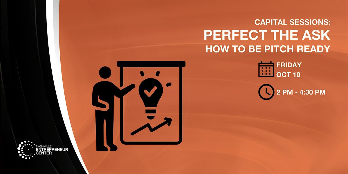 Capital Sessions: Perfect The Ask: How to Be Pitch Ready, 10 October | Event in Nashville | AllEvents