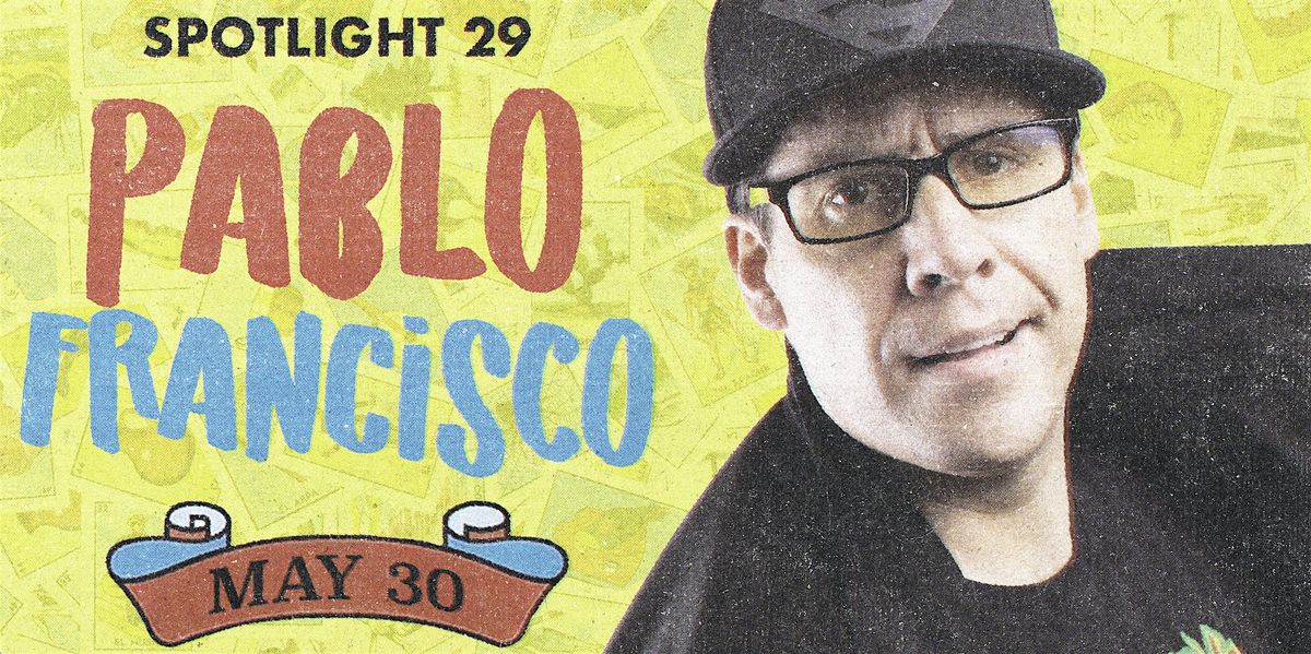 Pablo Francisco LIVE: Spotlight 29 Comedy Club, 30 May | Event in Coachella | AllEvents